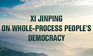 XI JINPING ON WHOLE-PROCESS
PEOPLE'S DEMOCRACY
